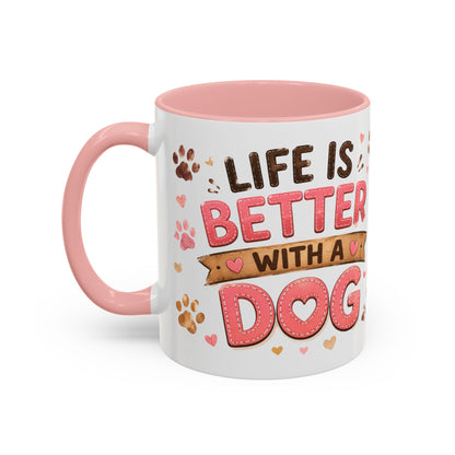 Cute Dog Lover Coffee Mug — "Life is Better With a Dog" Accent Mug (11/15oz)