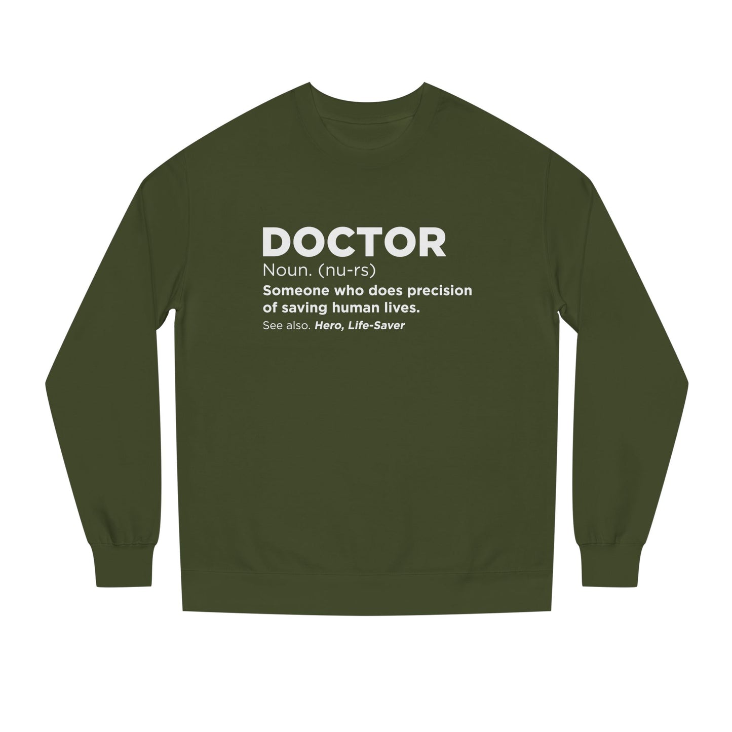 Doctor Definition Sweatshirt — 'Doctor: Someone who does precision of saving human lives' Crewneck