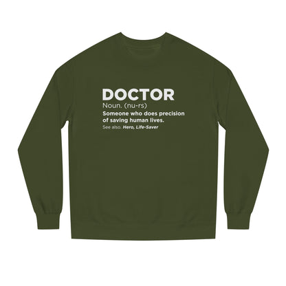 Doctor Definition Sweatshirt — 'Doctor: Someone who does precision of saving human lives' Crewneck