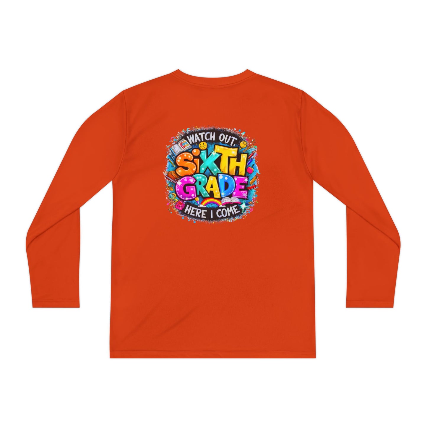 Youth Long Sleeve Tee — "Watch Out Sixth Grade Here I Come" Back-to-School Shirt