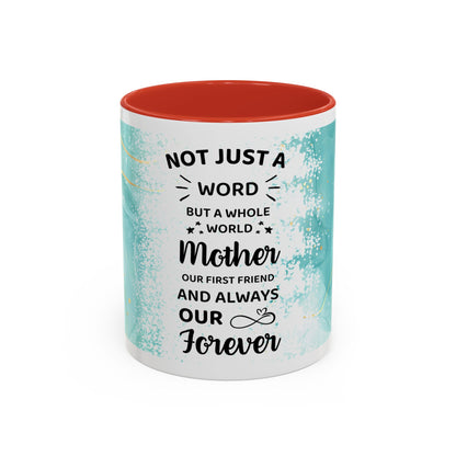 Mother Coffee Mug — “Not Just a Word but a Whole World” Floral Gift (11/15oz)