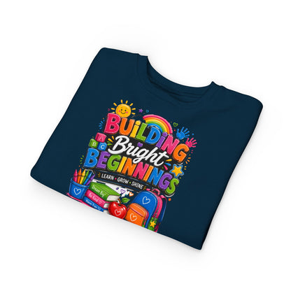 Toddler Sweatshirt — "Building Bright Beginnings" Colorful Back-to-School Kids Pullover