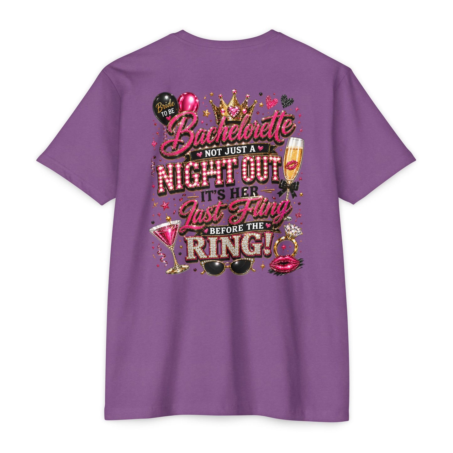 Bachelorette Party T-Shirt — "Not Just a Night Out, It’s Her Last Fling Before the Ring"