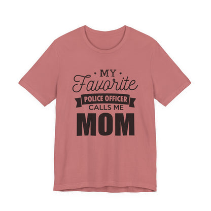 Mom of a Police Officer T-Shirt — "My Favorite Police Officer Calls Me Mom"
