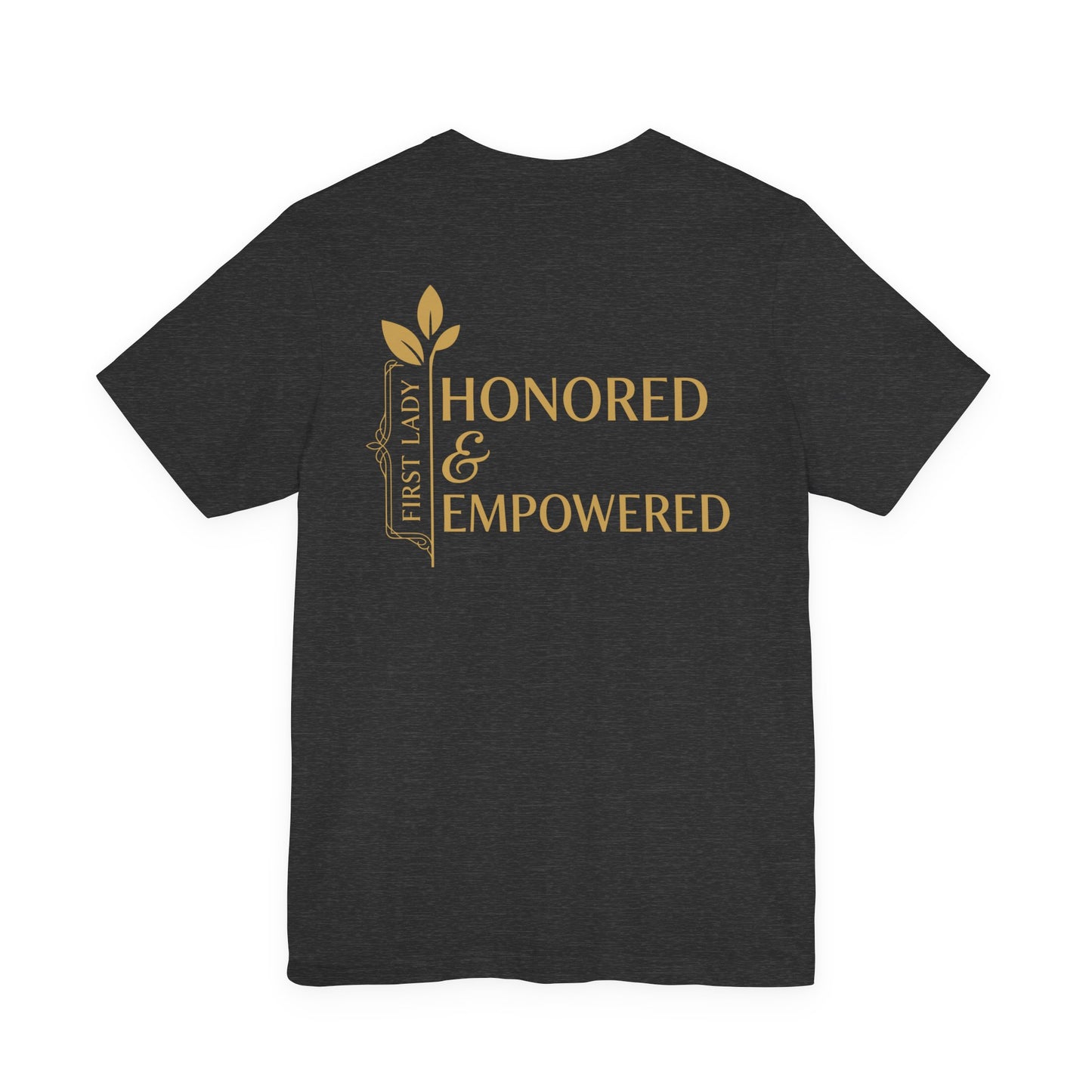 Honored & Empowered First Lady T‑Shirt — Inspirational Women’s Empowerment Tee