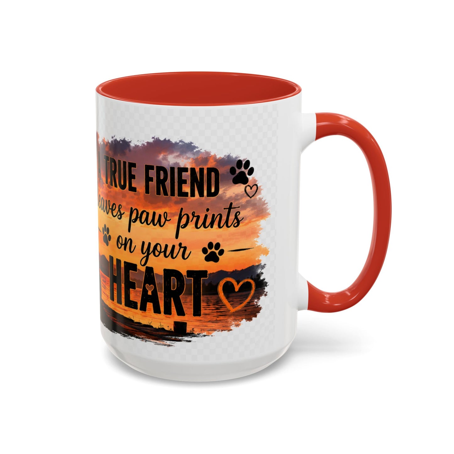 Dog Lover Coffee Mug - "A True Friend Leaves Paw Prints on Your Heart" Accent Mug (11/15oz)