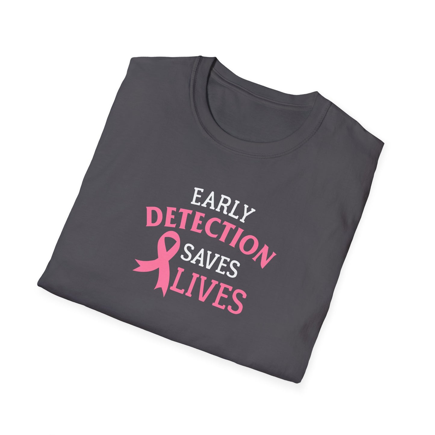 Early Detection Saves Lives T-Shirt