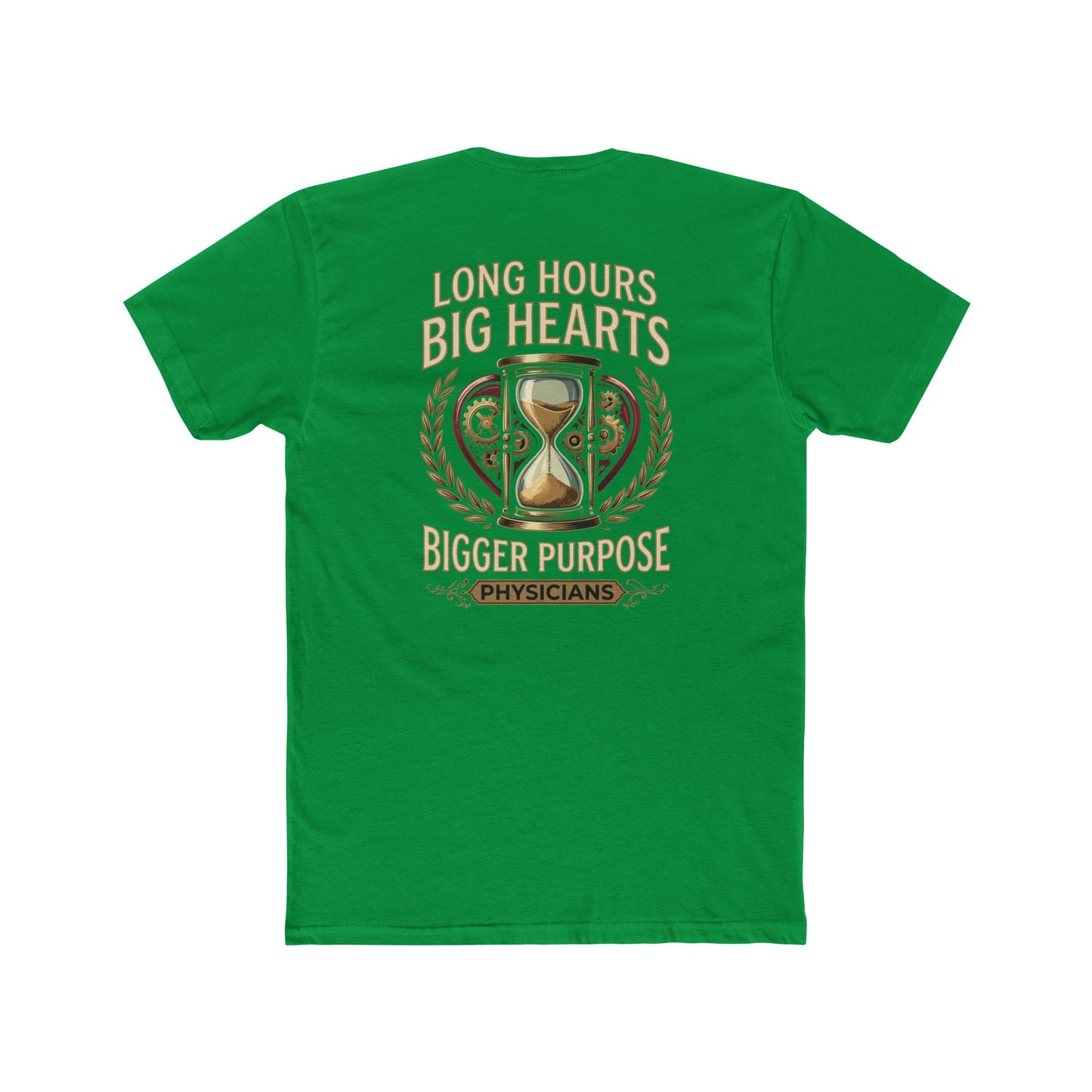 Physician T‑Shirt – "Long Hours Big Hearts Bigger Purpose" Medical Doctor Tee