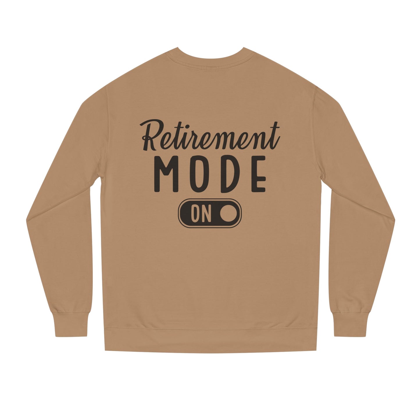 Retirement Mode On Crewneck Sweatshirt