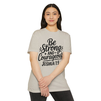 Be Strong and Courageous Joshua 1:9 T-Shirt