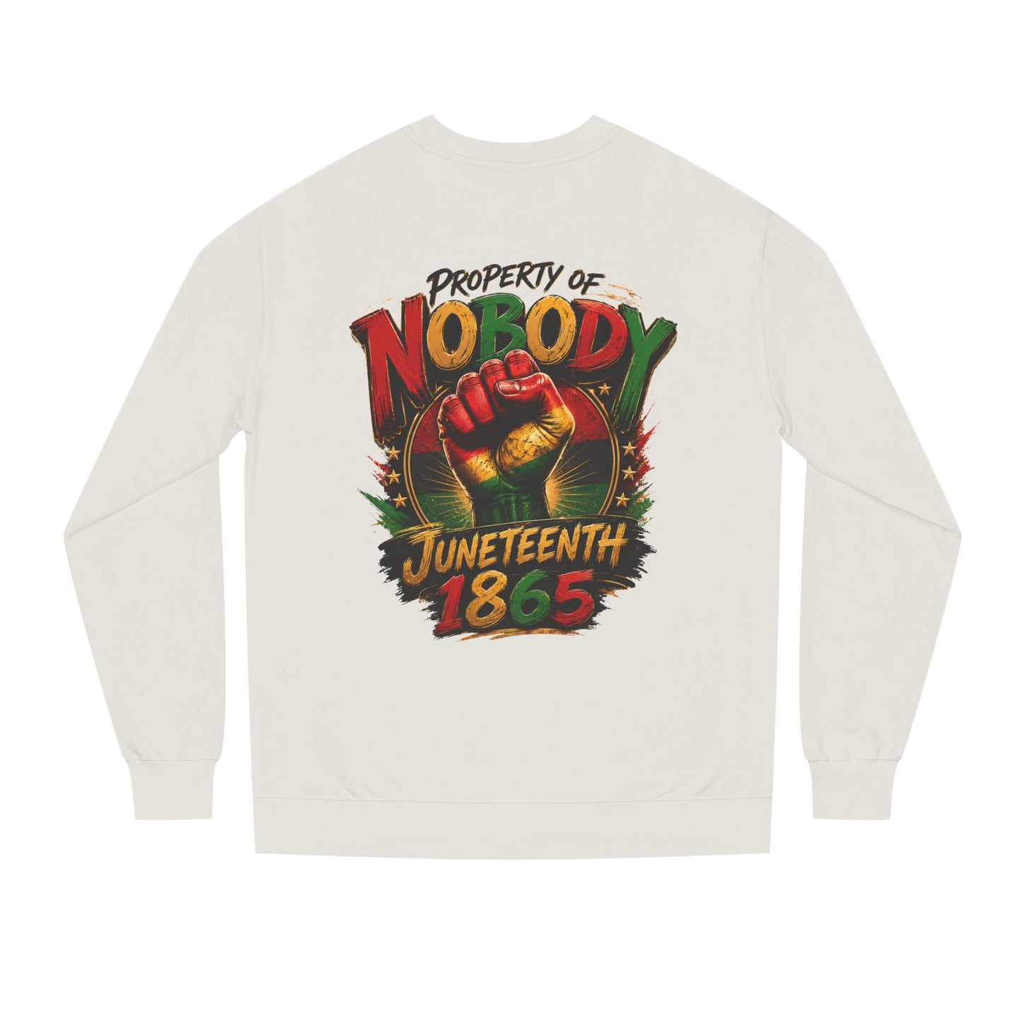 Juneteenth 1865 Sweatshirt — "Property of Nobody" Fist Crewneck
