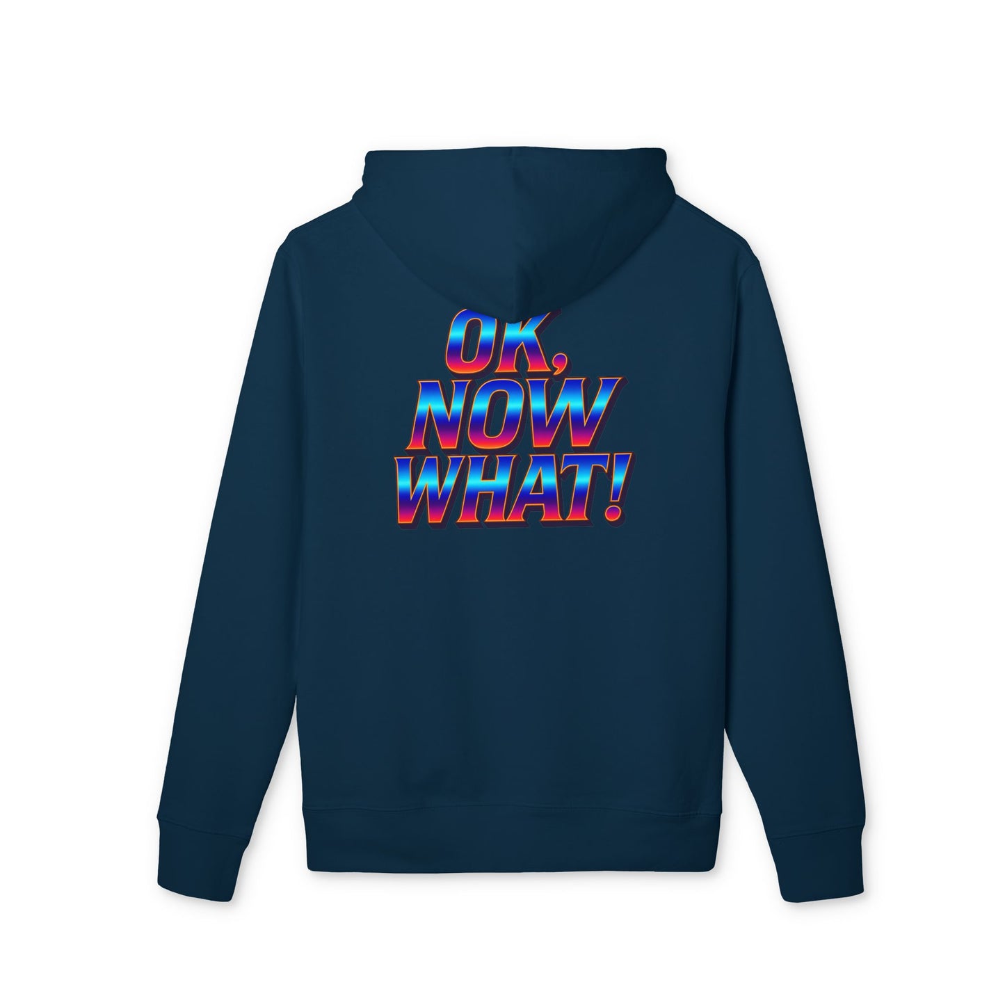 OK. Now What! Hoodie — Retro 3D Text Graphic Pullover