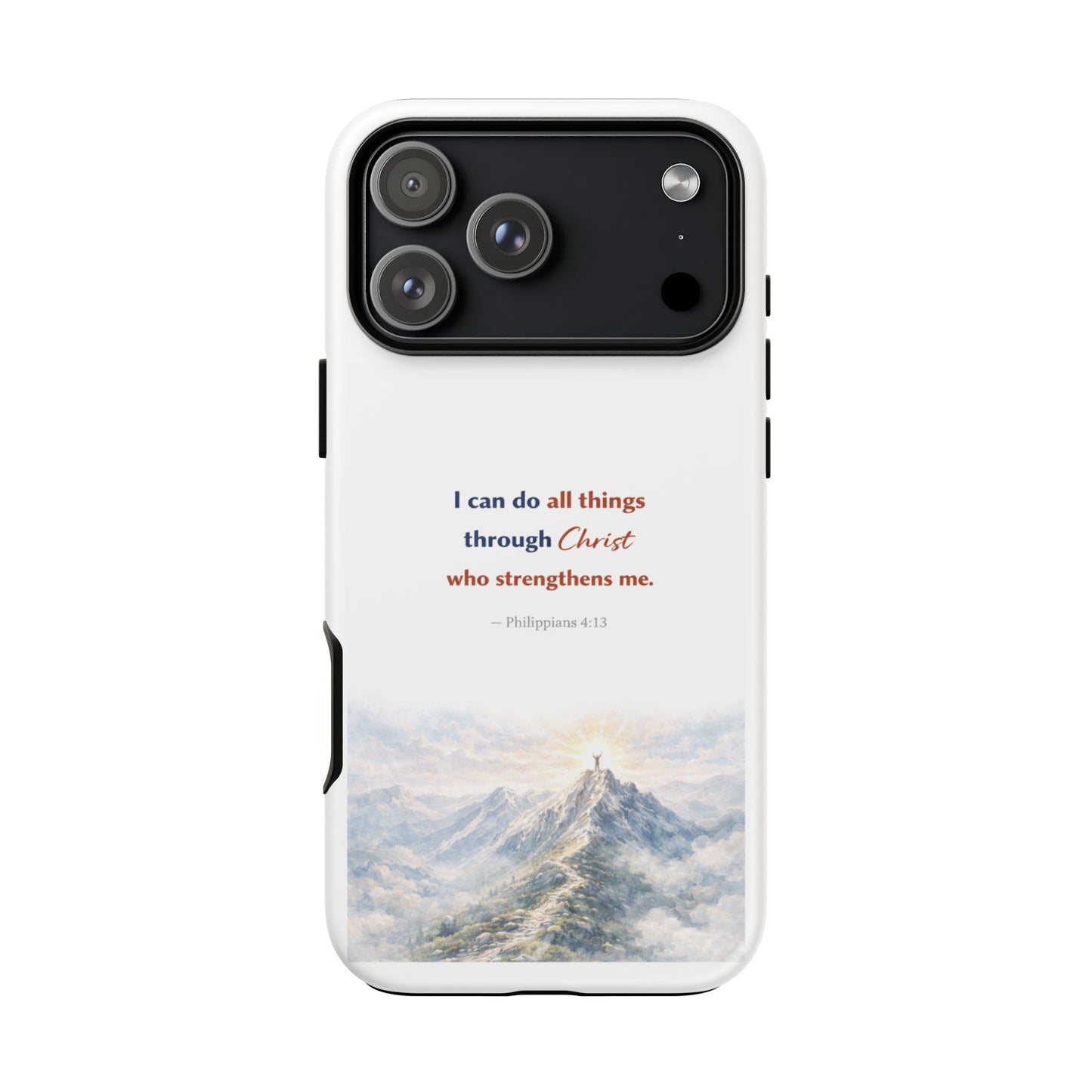Christian Phone Case – “I Can Do All Things Through Christ” Inspirational Tough Case