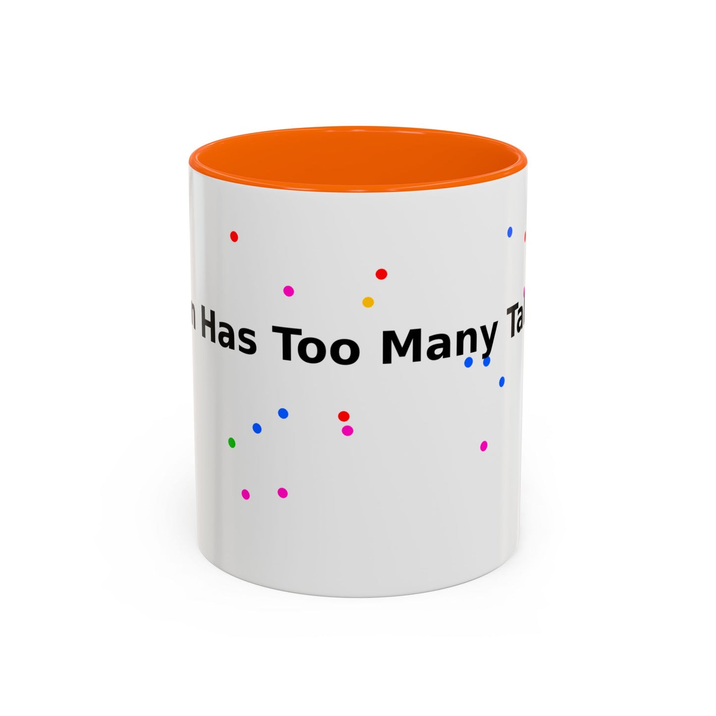 Coffee Mug - "My Brain Has Too Many Tabs Open" Funny Office Gift (11/15 oz)