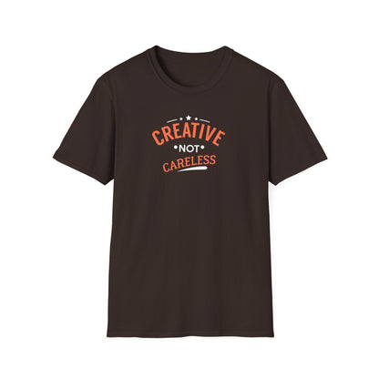 Creative Not Careless T-Shirt