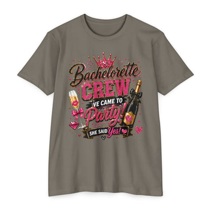 Bachelorette Crew T-Shirt - "We Came to Party! She Said Yes" Bridal Party Tee