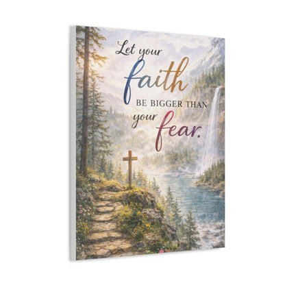 Faith Wall Canvas – "Let Your Faith Be Bigger Than Your Fear" Inspirational Christian Art