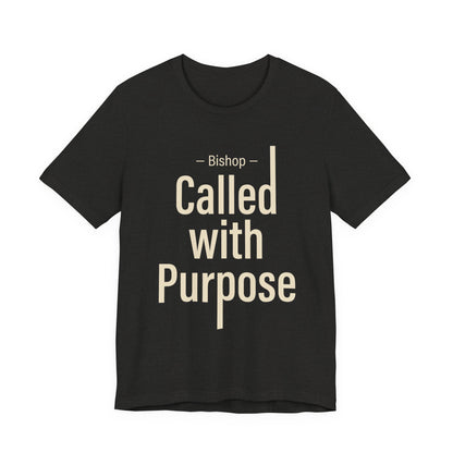 Called With Purpose Bishop Tee