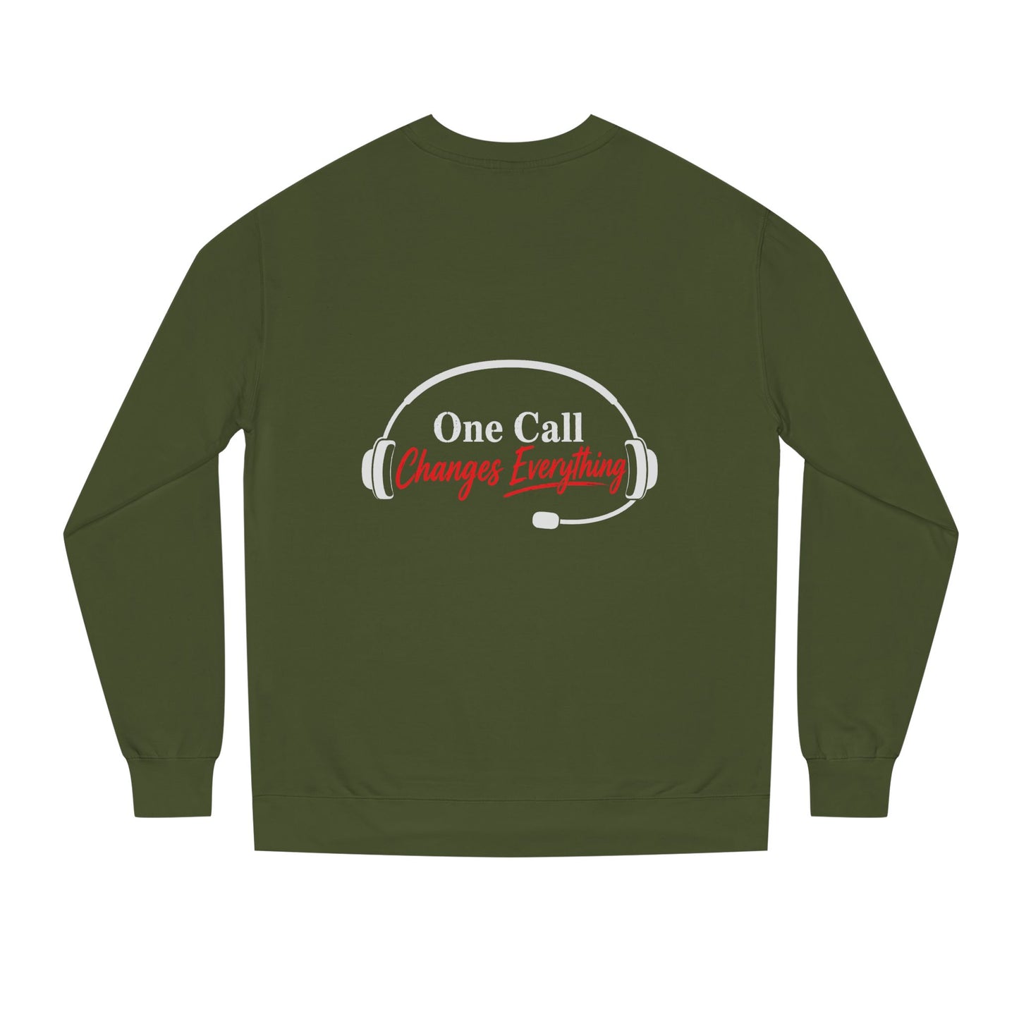 One Call Changes Everything Sweatshirt