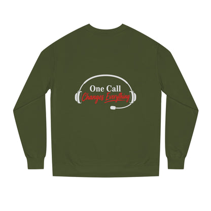 One Call Changes Everything Sweatshirt