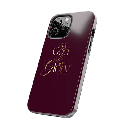 To God Be The Glory Tough Phone Case — Burgundy Gold Christian Scripture Cover