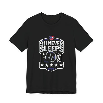 911 Never Sleeps Tee — Emergency Dispatcher / First Responder Tribute Shirt