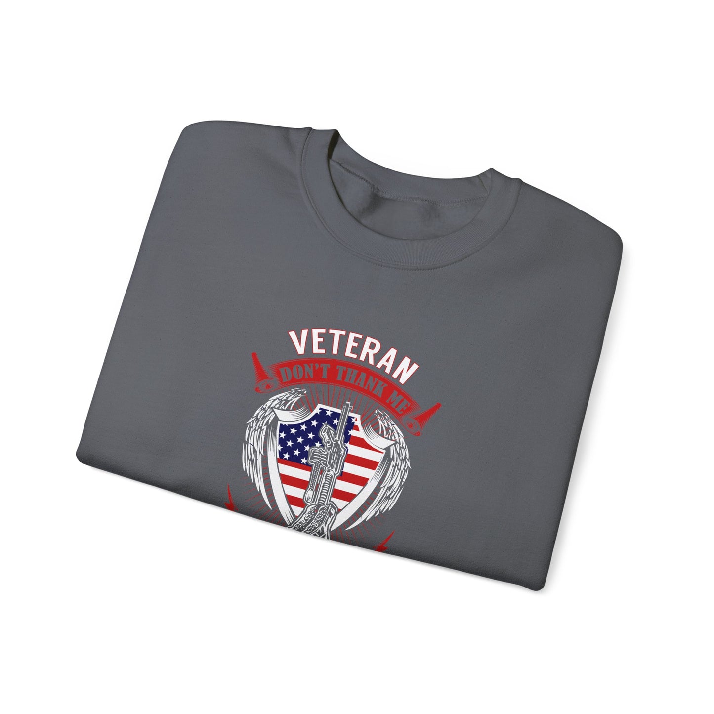 Veteran Tribute Thank My Brothers Who Never Came Back Sweatshirt