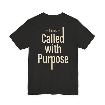 Called With Purpose Bishop Tee