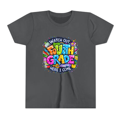 Fourth Grade T-Shirt — "Watch Out Fourth Grade Here I Come" Colorful Kids Back-to-School Tee