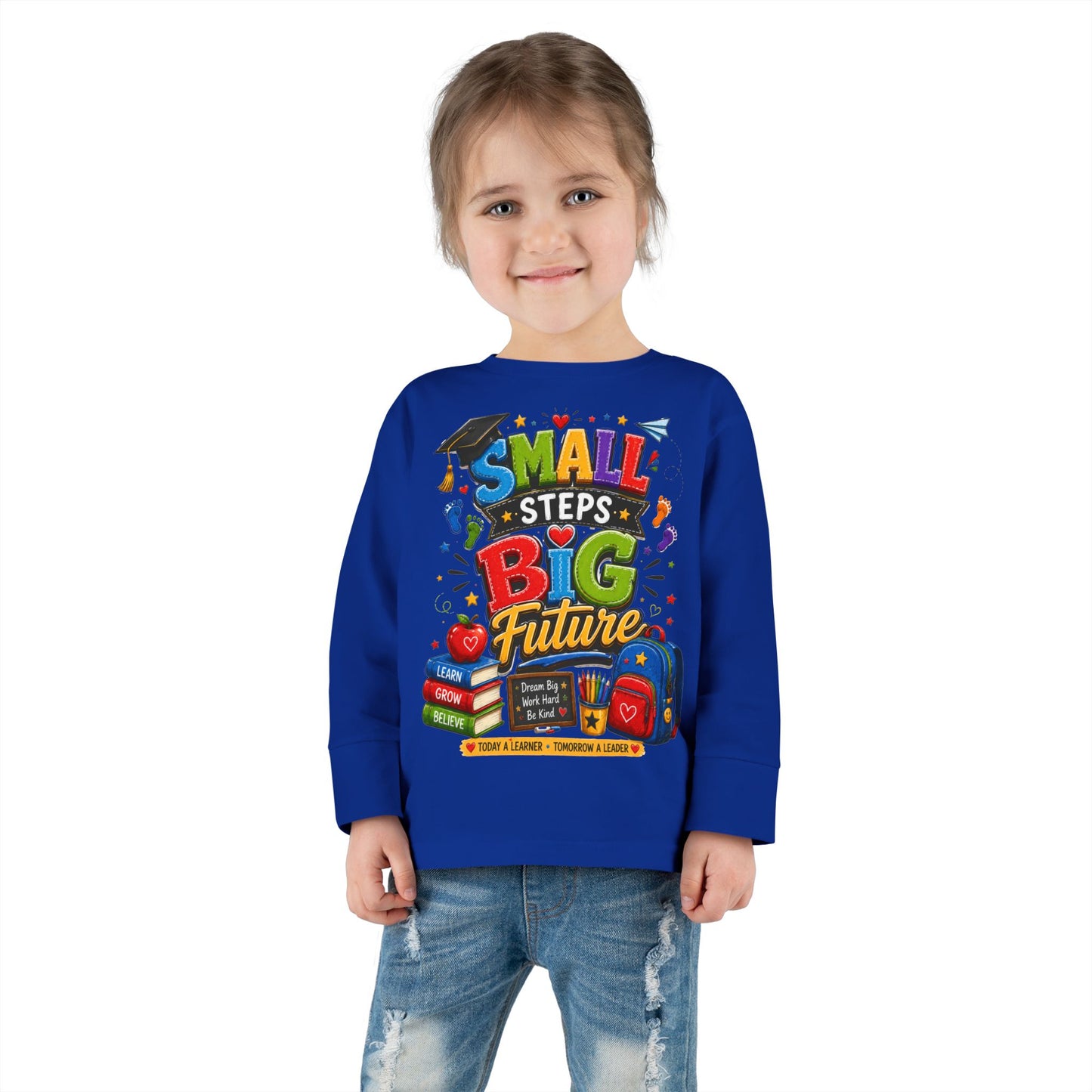 Toddler Long Sleeve Tee — "Small Steps Big Future" Back-to-School Shirt