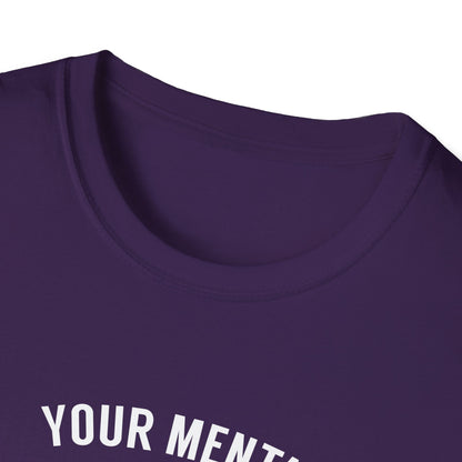 "Your Mental Health Comes First Always" T-Shirt