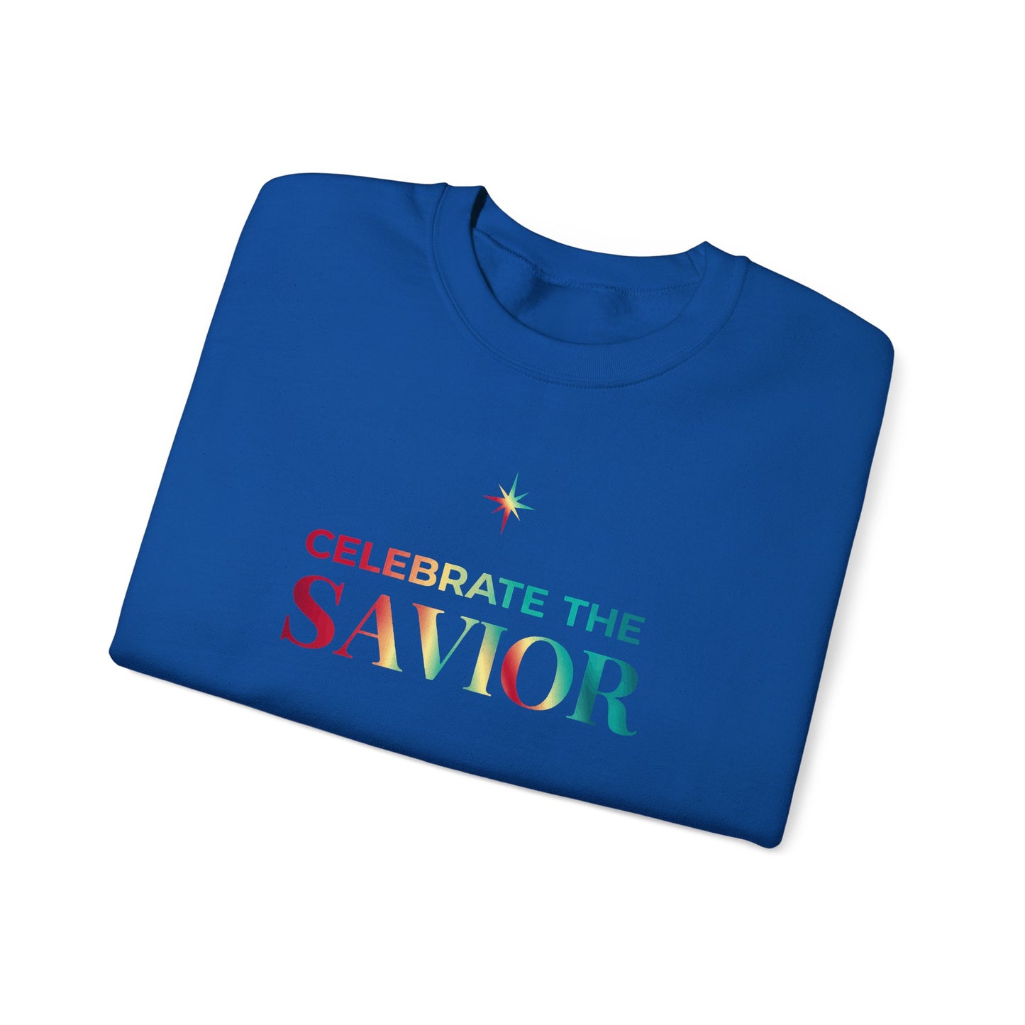 Celebrate the Savior Sweatshirt