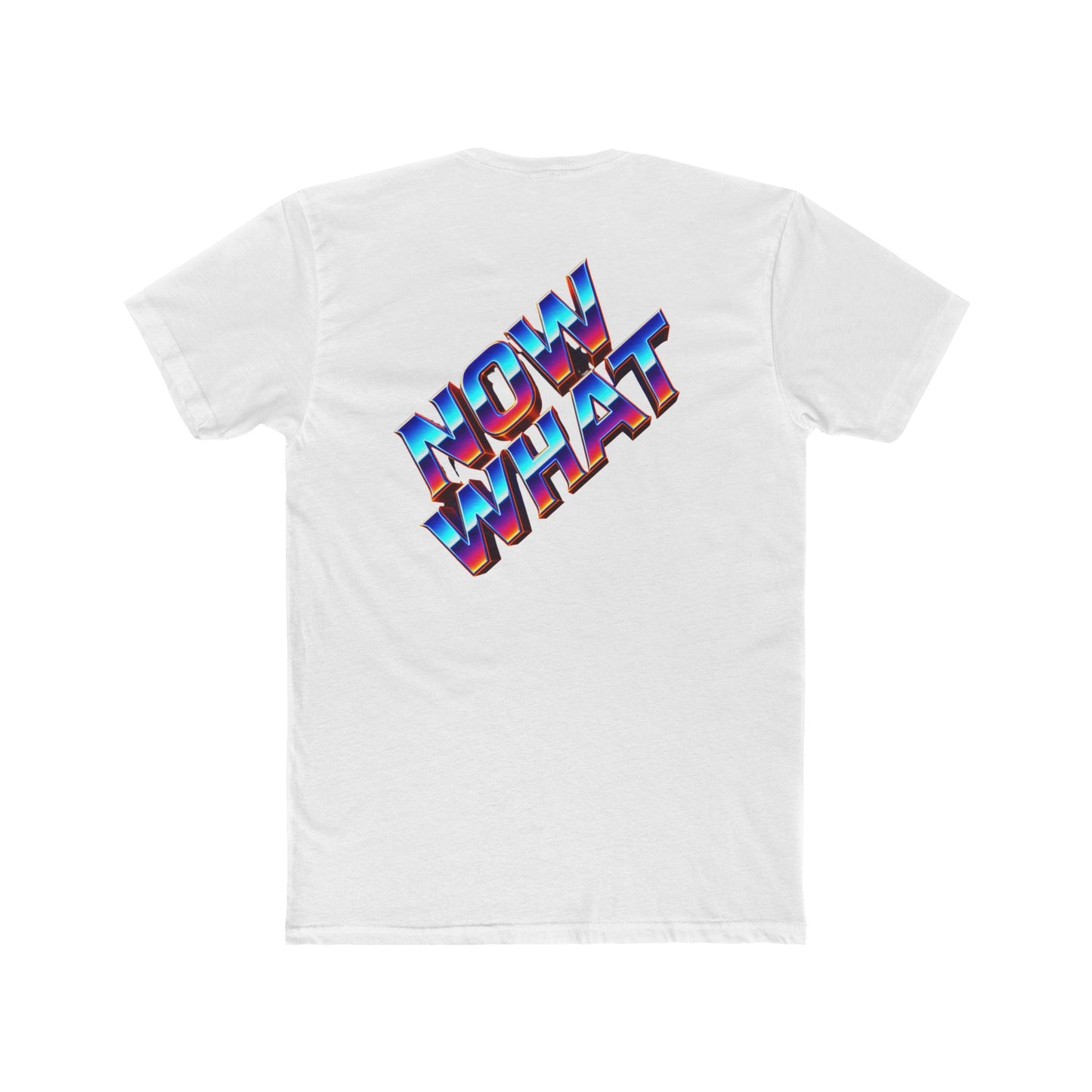 Now What T‑Shirt