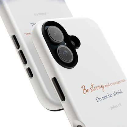 Inspirational 'Be Strong and Courageous' Phone Case