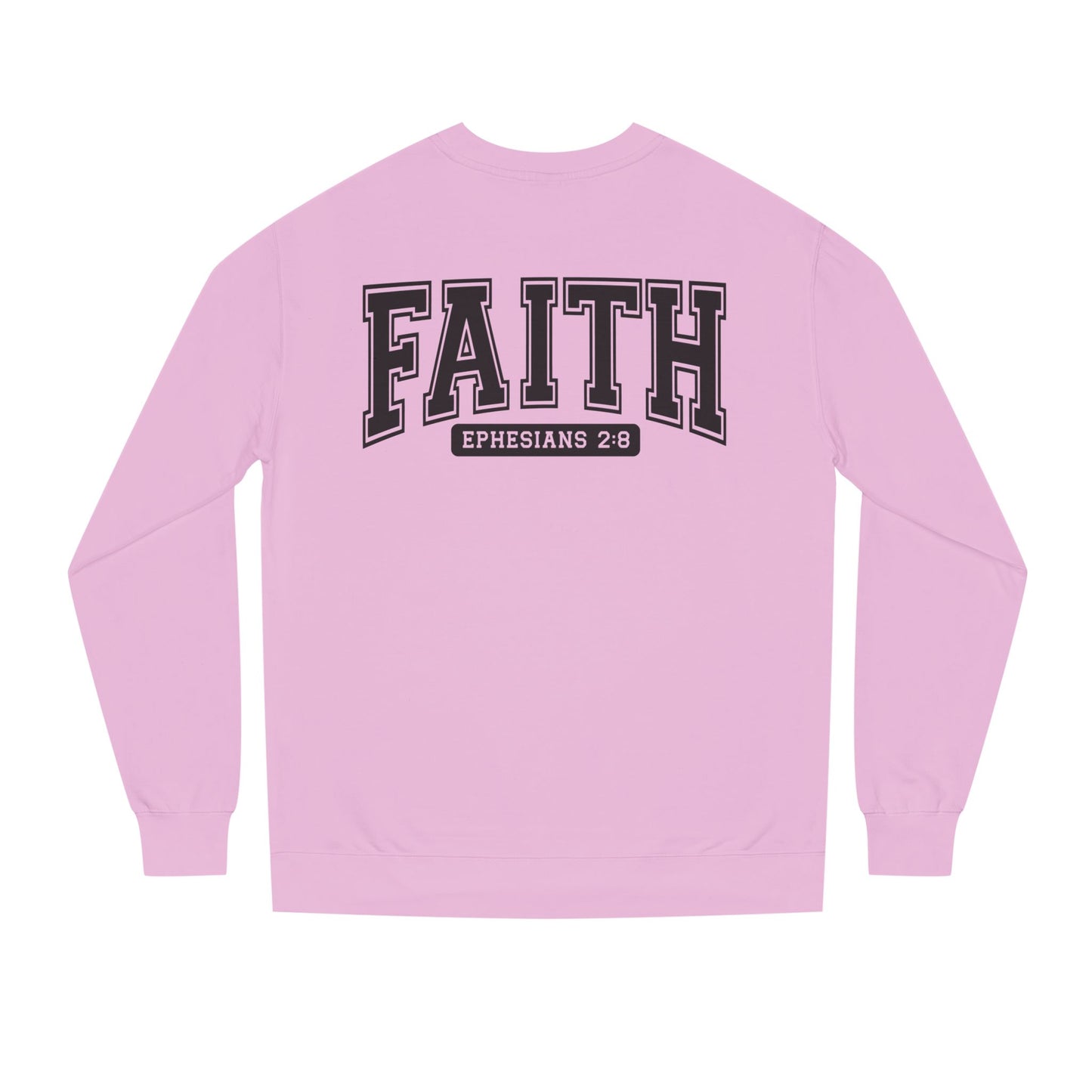 Faith Crewneck Sweatshirt — "Faith Ephesians 2:8" Inspirational Pullover