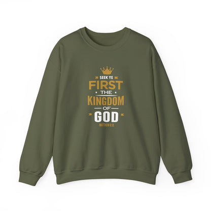 Seek Yek First The Kingdom Of God Matthew 6 : 33  Sweatshirt