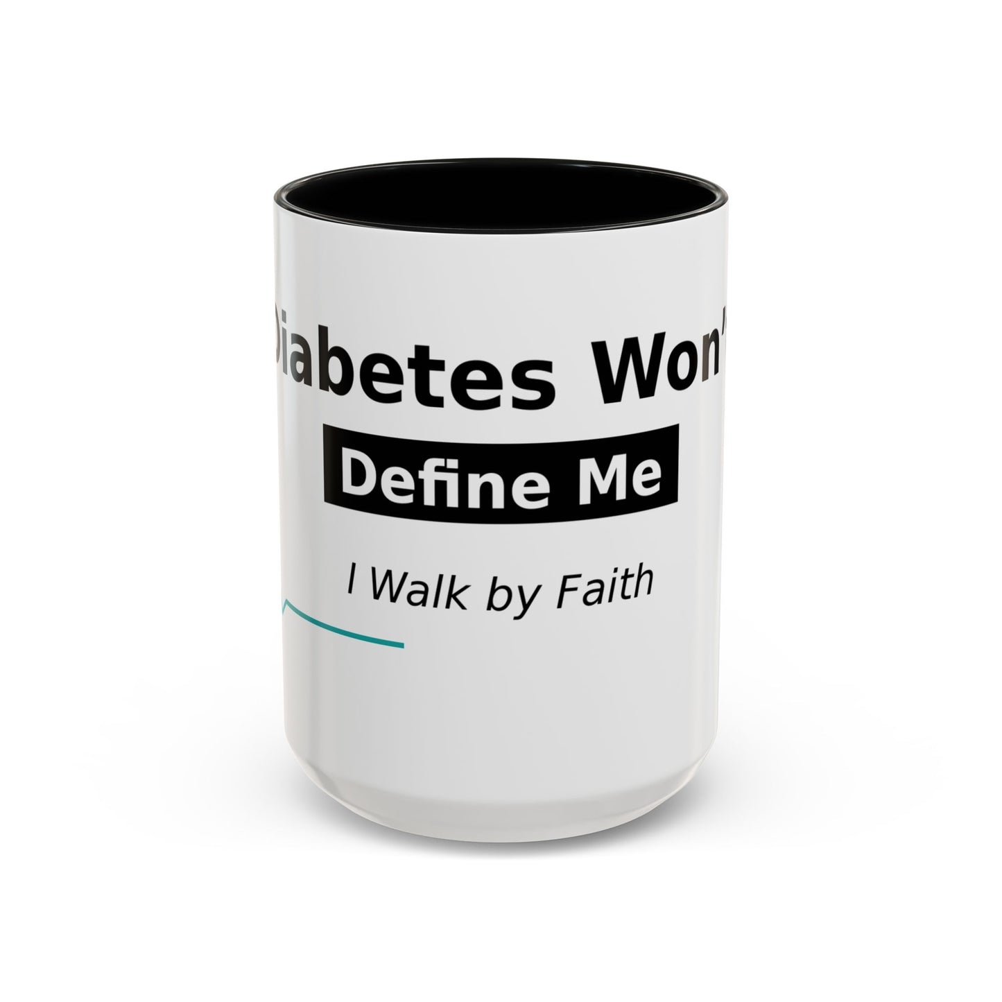 Diabetes Won't Define Me Accent Coffee Mug — "I Walk by Faith" Inspirational Tea Cup