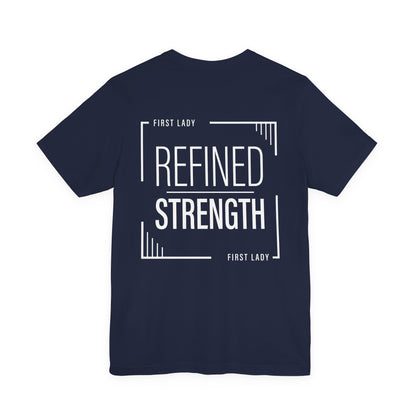 Refined Strength Tee — "First Lady" Inspirational Short Sleeve Shirt