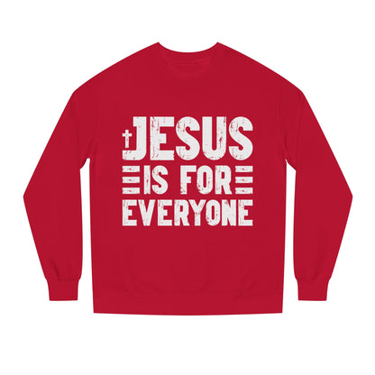 Jesus Is For Everyone Sweatshirt