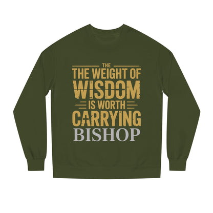 Wisdom Is Worth Carrying Sweatshirt – 'The Weight of Wisdom is Worth Carrying' Bishop Crewneck