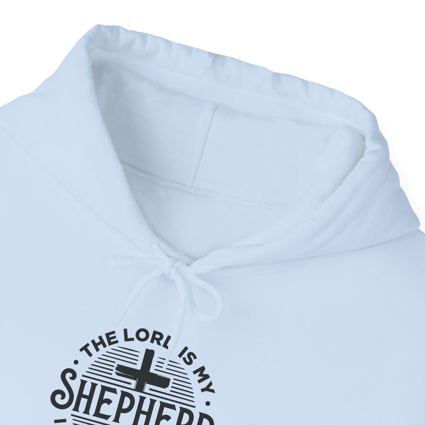 The Lord is My Shepherd I Shall Not Want - Psalm 23:1. Hoodie
