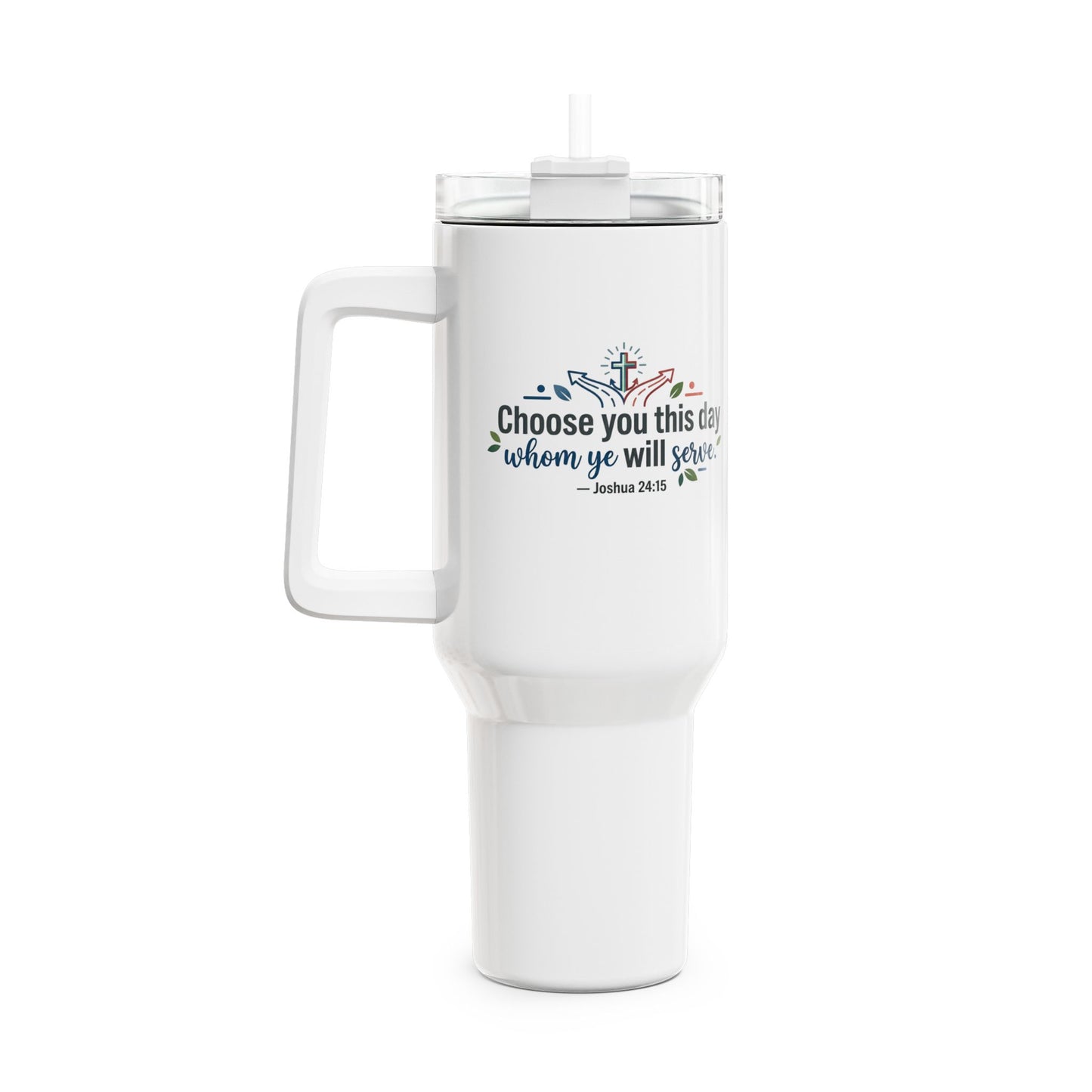 40oz Tumbler — "Choose You This Day" Floral Inspirational Travel Mug