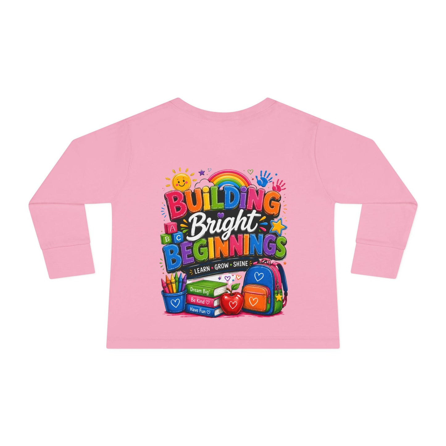 Toddler Tee — "Building Bright Beginnings" Back-to-School Long Sleeve Shirt
