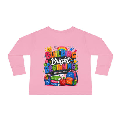 Toddler Tee — "Building Bright Beginnings" Back-to-School Long Sleeve Shirt