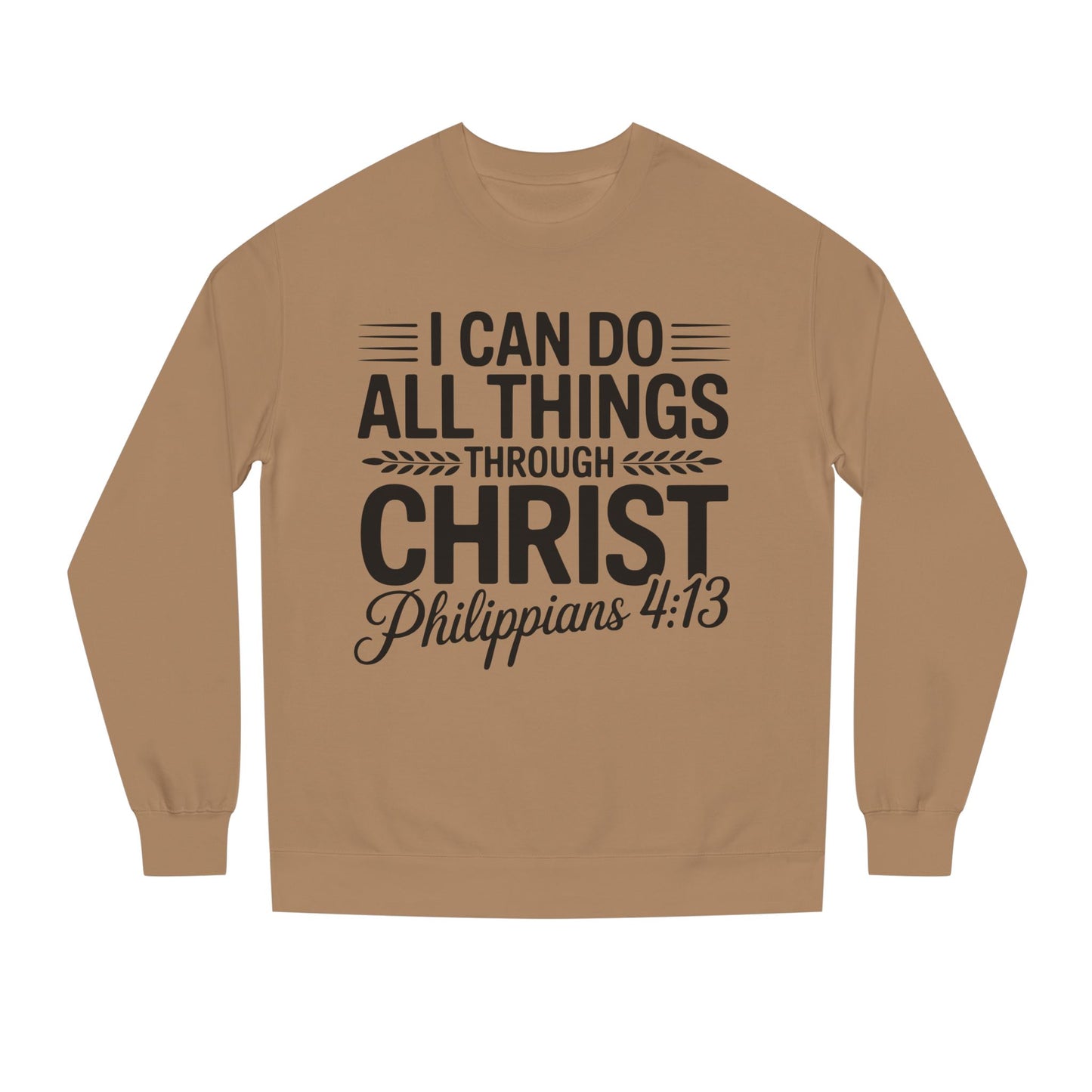 Philippians 4:13 Sweatshirt — "I Can Do All Things Through Christ" Christian Crewneck