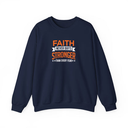 Faith Never Quits, Stronger Than Every Fear Sweatshirt