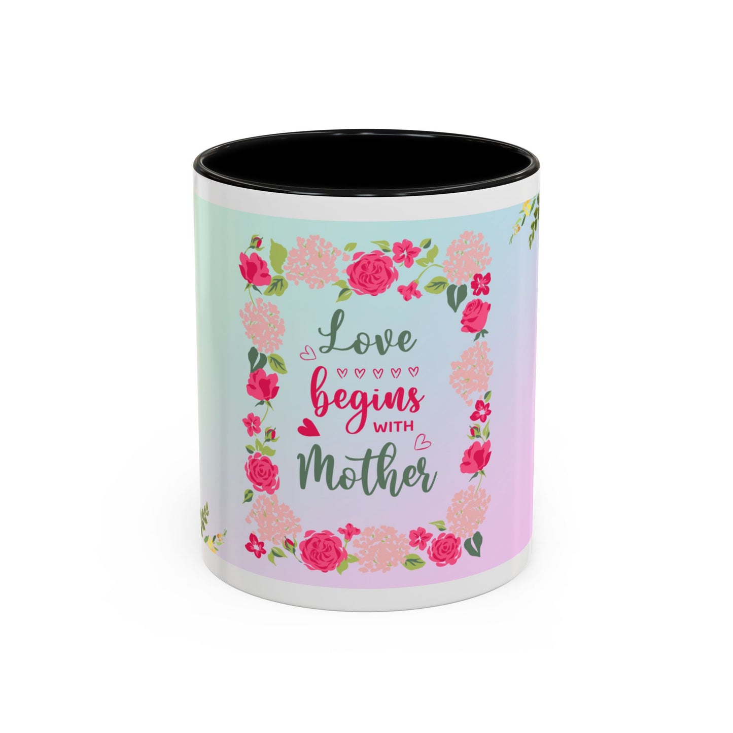 Love Begins with Mother Floral Coffee Mug — Mother's Day Gift (11/15 oz)