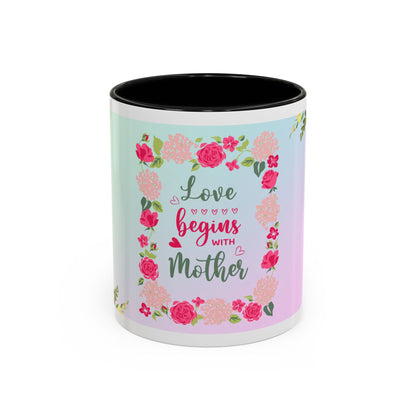 Love Begins with Mother Floral Coffee Mug — Mother's Day Gift (11/15 oz)