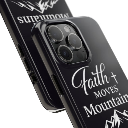 Faith Moves Mountains Tough Phone Case — Christian Inspirational Mountain Design