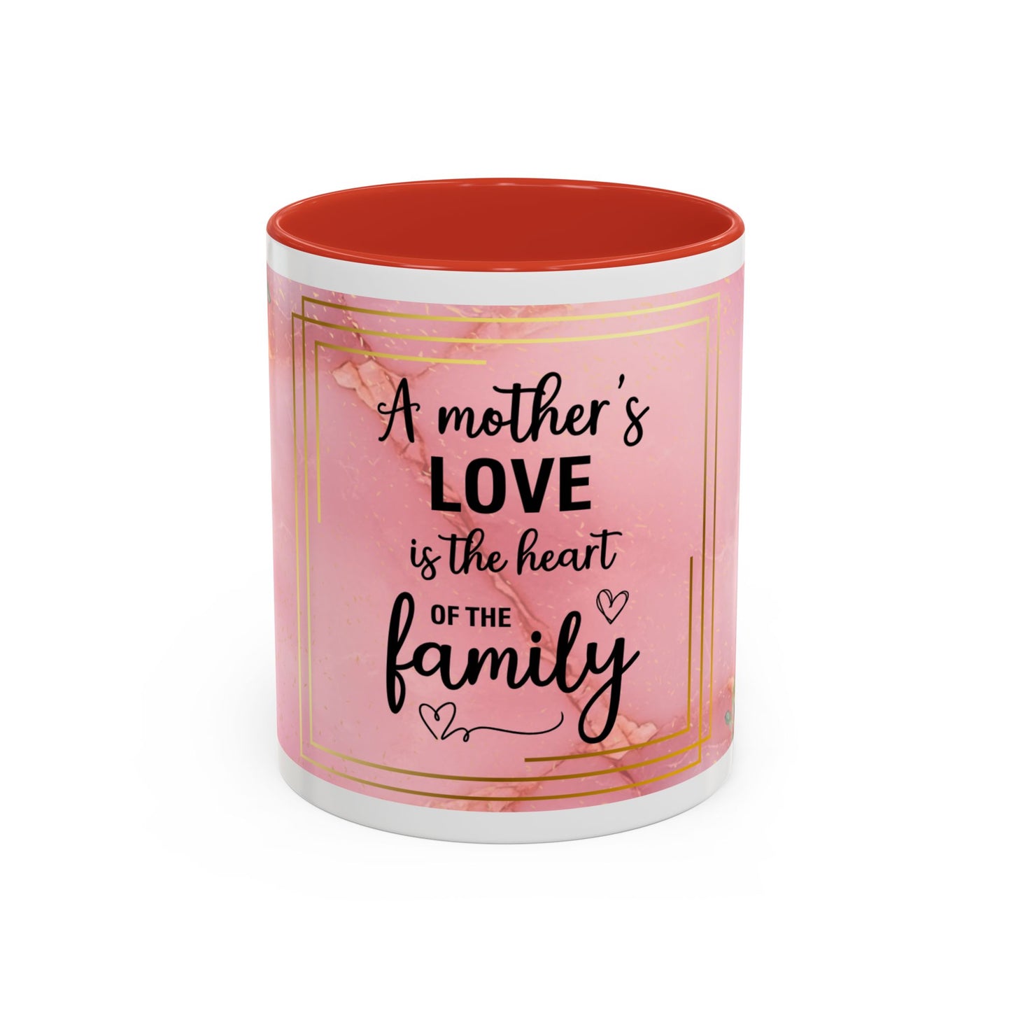 Mother’s Love Accent Coffee Mug — “A Mother's Love is the Heart of the Family” (Pink Floral, 11/15oz)